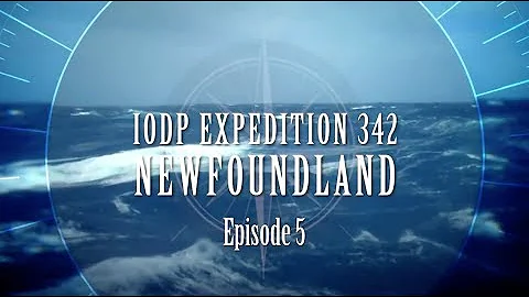 Episode FIVE IODP 342 Newfoundland