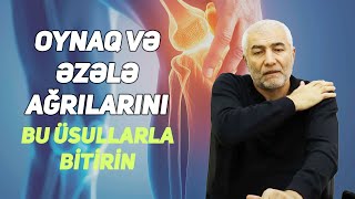 Oynaq Və Əzələ Ağrılarını Bu Üsullarla Bitirin - Fizuli Hüseynov