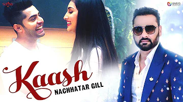 Kaash - Nachhatar Gill | Punjabi Love Songs | Latest Punjabi Songs 2019 | Punjabi Songs | Saga Music