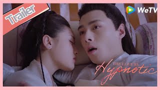 【ENG SUB】《The Love by Hypnotic 》trailer——Wang Ye start sleepwalking  mode??