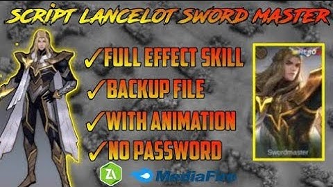 Lancelot Sword Master skin script no password full effect with back up file