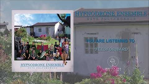 Hypnodrone Ensemble - Feedforward