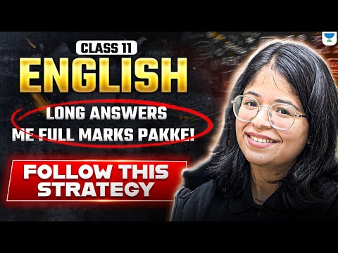 Class 11 English Long Answers Strategy | Full Marks Pakké! | Oshin Ma’am