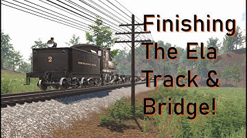 Railroader LIVE | Finishing The Ela Track & Bridge!