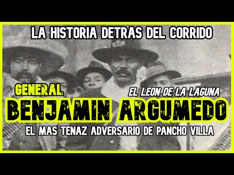 GRAL. BENJAMIN ARGUMEDO | LA HISTORIA DETRÁS DEL CORRIDO