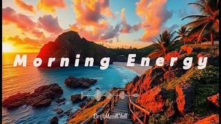 Morning Energy Flow 🌅 Deep House Chill Mix 2026 | Feel Good Energy & Calm Mood | DriftMoodChill