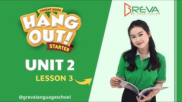 HANG OUT STARTER UNIT 2 LESSON 3