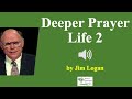 (Audio) Deeper Prayer Life 2  - Jim Logan