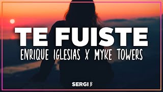 Enrique Iglesias &amp; Myke Towers - TE FUISTE (Letra)