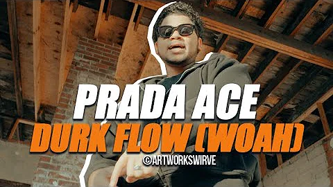 PRADA ACE - DURK FLOW (WOAH) | DIRECTED BY @ARTWORKSWIRVE