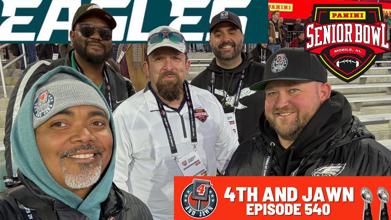 4th and Jawn Episode 540: Senior Bowl Recap with special guest Dominic Ambrose