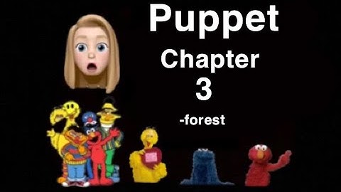 Puppet chapter 3 -forest