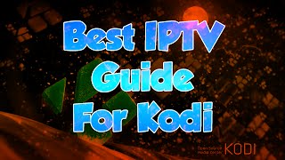 Best IPTV Guide For Kodi | Adds 6 More Live TV Addons