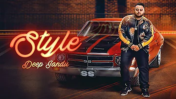 Style - DEEP JANDU (Official Video) | LALLY MUNDI | SUKH SANGHERA | Latest Songs 2018