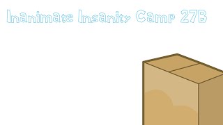 Inanimate Insanity Camp (IIC) Episode 27B