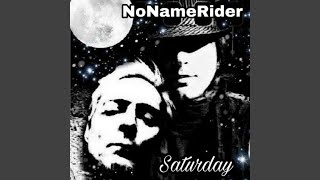 Video thumbnail of "NoNameRider - Saturday"