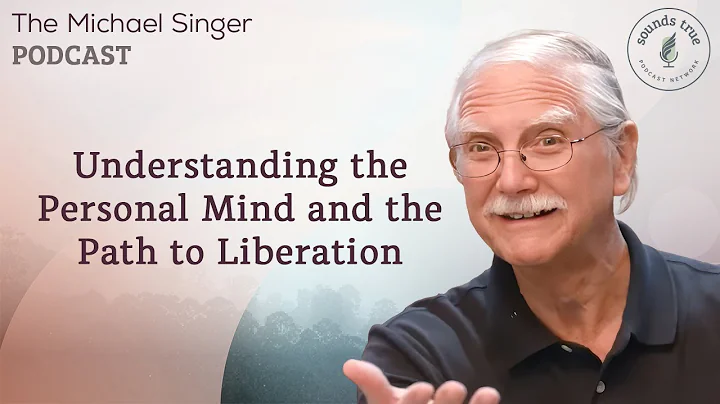 Understanding the Personal Mind and the Path to Liberation | The Michael Singer Podcast thumbnail