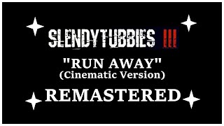 Slendytubbies 3 - Run Away (Cinematic Version Remastered and added vocals)