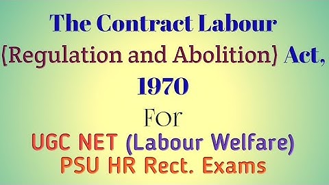 The Contract Labour (Regulation and Abolition) Act,1970 || UGC NET (Code-55) || UPSC EPFO