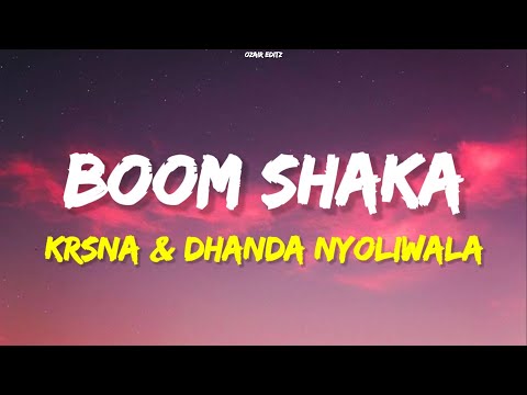 Boom Shaka - Krsna & Dhanda Nyoliwala | Lyrics | Ozair Editz