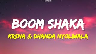 Boom Shaka - Krsna & Dhanda Nyoliwala | Lyrics | Ozair Editz
