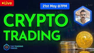 Crypto Live Trading Analysis for Beginners || 21st May #bitcoin #cryptocurrency #thetradingtricks