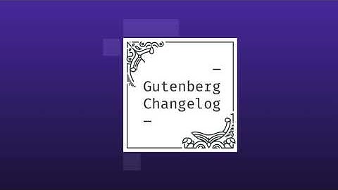 Changelog #44 – Gutenberg 10.6 Release, Features Coming to WordPress 5.8, and Theme Settings in T...