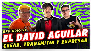 EL AMPLI - Episodio 91- El David Aguilar - Crear, transmitir y expresar