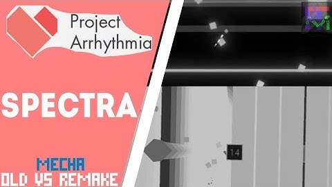 Spectra by Chipzel (Level by Mecha) - Original (Old) vs Remake | Project Arrhythmia