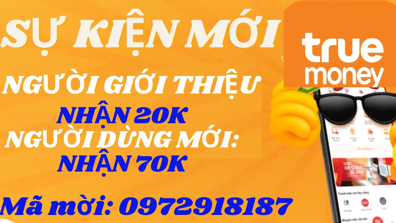 true cash  New Update  Sự kiện mới True Money  Giới thiệu truemoney nhận thưởng 20k, người được giới thiệu nhận quà 70k