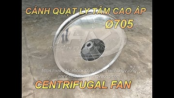 Cánh quạt ly tâm cao áp Ø705 - NHÔM - Centrifugal Fan #Centrifugal #Centrifugalfan
