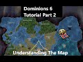 Dominions 6 guide for new players part 2 explaining the map and ui