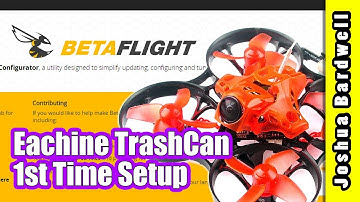 Eachine Trashcan Initial Betaflight Setup | DO THIS BEFORE YOU FLY