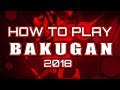 How to Play Bakugan 2018