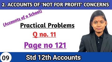 Accounts of a school | Practical Problem 11 Accounts of Not for Profit concern class 12 lecture 9