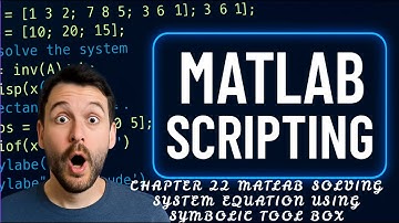 MATLAB BASIC  solving system equation using symbolic library chapter 22