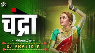 Chandra  Song | DJ PRATIK K | Chandramukhi  | Ajay - Atul feat. Shreya Ghoshal | Amruta