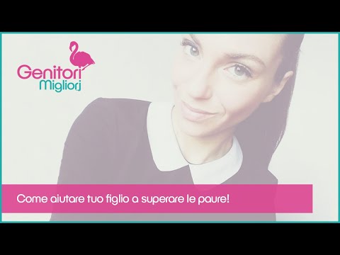 Video: Come Aiutare Tuo Figlio A Superare La Paura