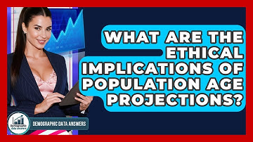 What Are The Ethical Implications Of Population Age Projections? - Demographic Data Answers