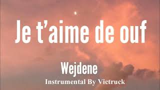 Wejdene - Je t’aime de ouf instrumental