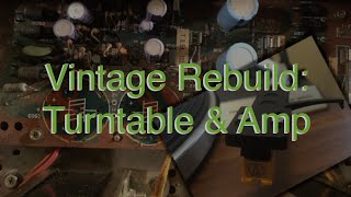 Vintage amp and turntable refurbish