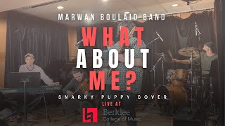 Marwan Boulaid Band - What About Me? Snarky Puppy Cover - Live At Berklee College Of Music