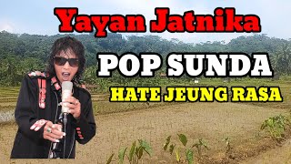 HATE JEUNG RASA || YAYAN JATNIKA #Musik #popsunda #popsundahits #parahyangan #alamparahyangan