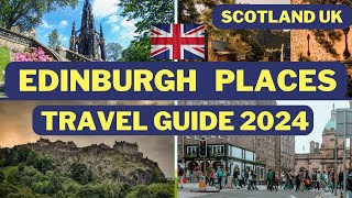 Best Places to Visit in Edinburgh UK in 2024 | Edinburgh Travel Guide 2024 | Tourist Attractions