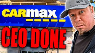 BREAKING NEWS - CARMAX CEO DONE