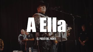 Video thumbnail of "El Poder Del Norte - A Ella (LETRA)"