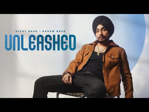 UNLEASHED - VICKY BRAR  ft Karam Brar ( official Visuals) Latest Punjabi Song 