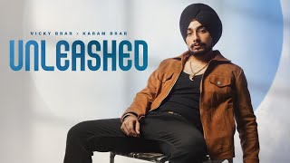 UNLEASHED - VICKY BRAR  ft Karam Brar ( official Visuals) Latest Punjabi Song 