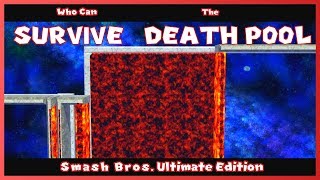 Who Can SURVIVE The Death Pool? - Super Smash Bros. Ultimate