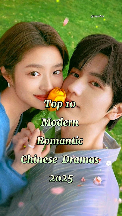 Top 10 Modern Romantic Chinese Dramas 2025 #chinesesdrama #cdrama #newchinesedrama #whiteolivetree